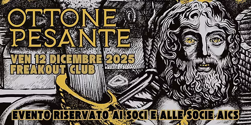 Ottone Pesante | Freakout Club