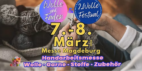 2. Wolle & Faden -Handarbeitsmesse - Magdeburg Wolle Festival