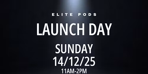Elite Pods Launch Day