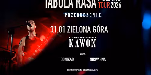 Tabula Rasa | Przebudzenie Tour \u2013 Zielona G\u00f3ra \/ Kawon + go\u015bcinnie: Nirwahna \u2022 DONIK\u0104D