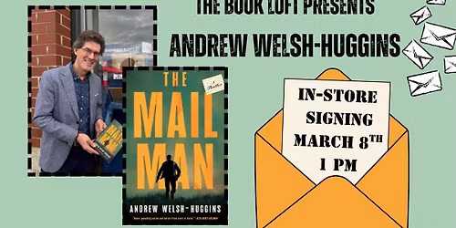 The Book Loft Presents: Andrew Welsh-Huggins "The Mail Man"