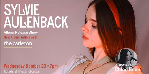 Sylvie Aulenback Album Release Show w\/ special guest Chloe Eden Live at The Carleton