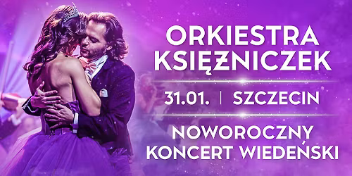 Orkiestra Ksi\u0119\u017cniczek - Noworoczny Koncert Wiede\u0144ski w Szczecinie