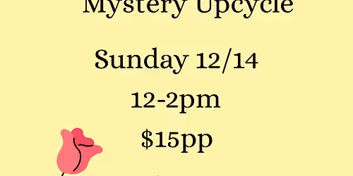 Mystery Upcycle Event