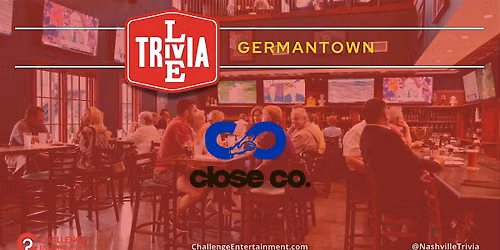 Weekly Live Trivia at Close Company - Germantown