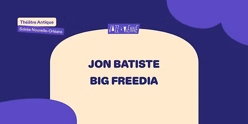 Jon Batiste \/\/ Big Freedia | Jazz \u00e0 Vienne 2026