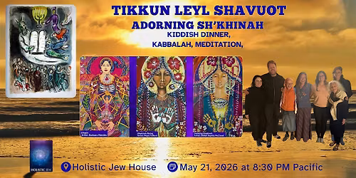 Adorning Sh'khinah- Tikkun Leil Shavuot
