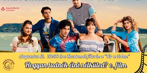 Főtéri Sörkert Mozi -Hogyan tudnék élni nélküled? c. film