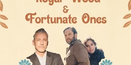 Royal Wood & Fortunate Ones