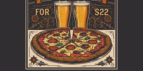 2 Pints and a Pizza for $22