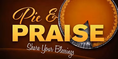 Annual Pie and Praise