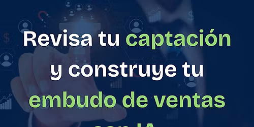Revisa tu captaci\u00f3n y construye tu embudo de ventas con IA
