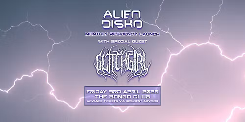 Alien Disko Monthly Residency Launch w\/ GLITCHGIRL