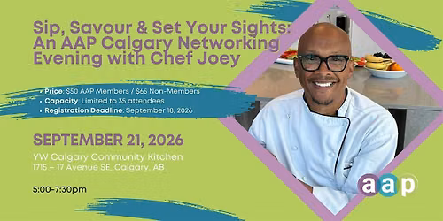Sip, Savour & Set Your Sights - An AAP Calgary Networking Evening with Chef