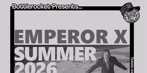 Emperor X at Bottlerocket Social Hall