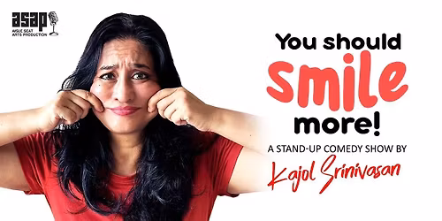 You Should Smile More by Kajol Srinivasan