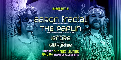 elements w\/ Aaron Fractal (Aaartform) & The Paplin (Fractaltribe | Float Tempo) 