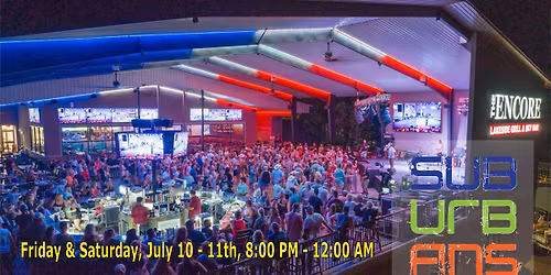 Suburbans Live in Lake of the Ozarks at The Encore Lakeside Grill & Sky Bar, July 10th and 11th!!