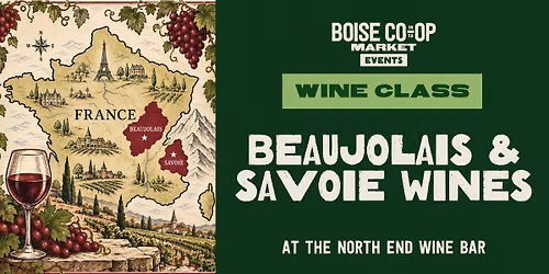 Wine Class: Beaujolais & Savoie Wines at the North End Wine Bar
