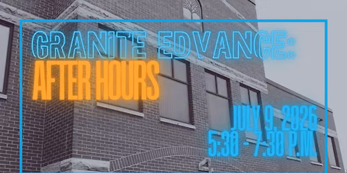 Granite Edvance After Hours