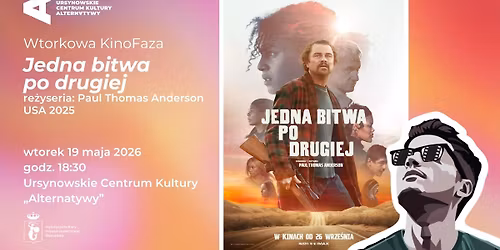 Wtorkowa KinoFaza | \u201eJedna bitwa po drugiej\u201d | re\u017cyseria: Paul Thomas Anderson | USA 2025