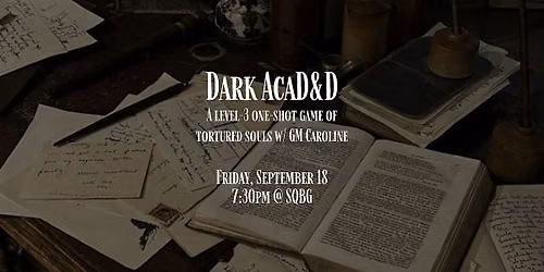 RPG Game Night, "Dark AcaD&D" w/ Caroline @ SQBG