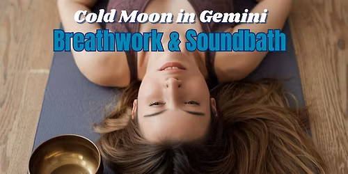 Soundbath with Gemini Cold Moon: Breathwork & Belonging with Vicky