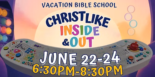 Christlike Inside and Out VBS