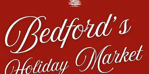 Bedford\u2019s Holiday Market