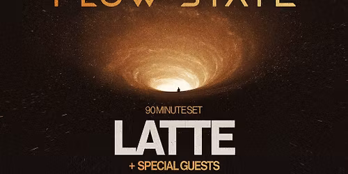 Latte Presents: Flow State