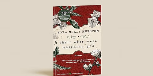 Black History Book Club: \u201cTheir Eyes Were Watching God\u201d by Zora Neale Hurston
