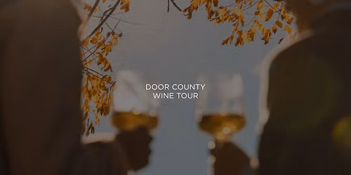 Door County Wine Tour Experience | Lodge Kohler