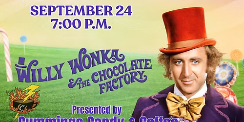 \ud83c\udf6bWilly Wonka & The Chocolate Factory - Presented by Cummings Candy & Coffee House\u2728