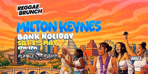 The Reggae Brunch - MILTON KEYNES - Sat 2nd May