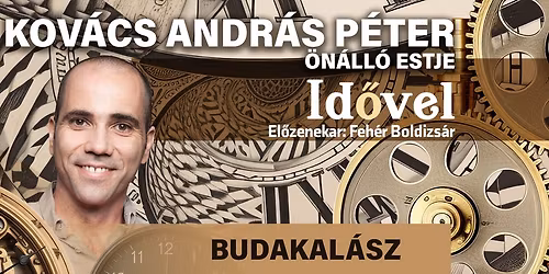 Kov\u00e1cs Andr\u00e1s P\u00e9ter - KAP \u00f6n\u00e1ll\u00f3 estje Budakal\u00e1szon! Mv: Feh\u00e9r Boldizs\u00e1r