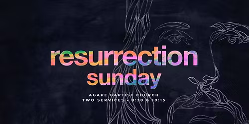 Resurrection Sunday at Agape