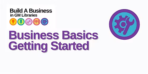 Build A Business: Business Basics - Getting Started!