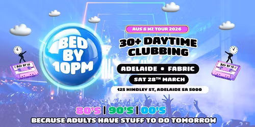 Bed By 10pm Is Coming To Adelaide!