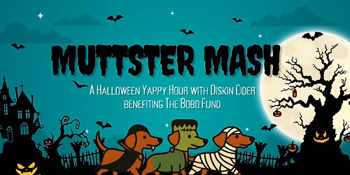 Muttster Mash: A Halloween Yappy Hour Benefiting The Bobo Fund