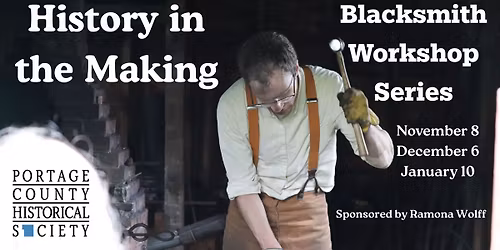 History in the Making: Blacksmith Workshop Series SOLD OUT