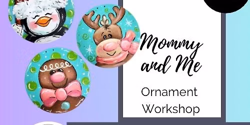 Merry Little Makers- Mommy and Me Ornament Workshop at Dagger\u2019Z Bar and Grill