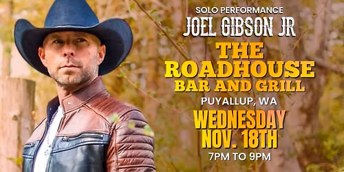 Joel Gibson Jr. @ The Roadhouse Bar & Grill