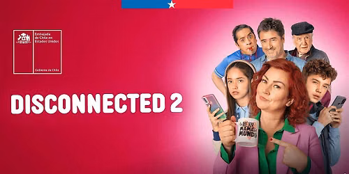 Chilean Film Night "Disconnected 2: Reconnected"(2025)