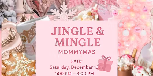 Jingle & Mingle Mommymas