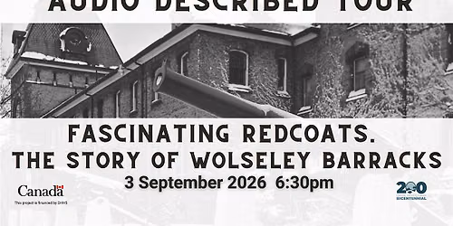Audio Described Tour- Fascinating Redcoats. The Story of Wolseley Barracks