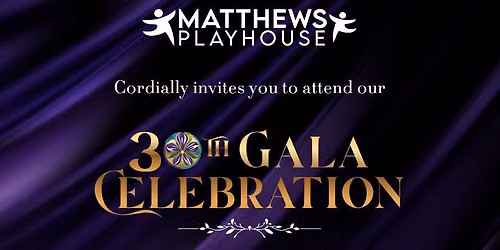 Matthews Playhouse 30th Gala Celebration!