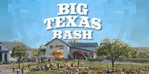 Big Texas Bash (NEW DATE)
