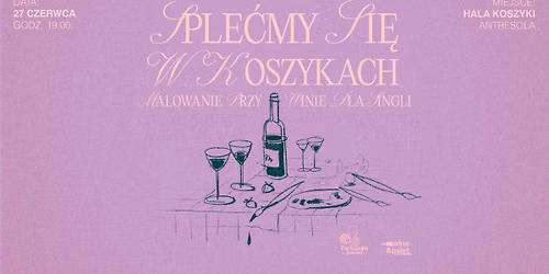 Malowanie przy winie I Hala Koszyki I 27.06
