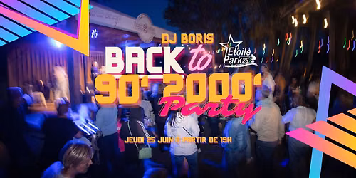 DJ Boris Ann\u00e9es 90\/2000++ \u00e0 \u00c9TOILE PARK !