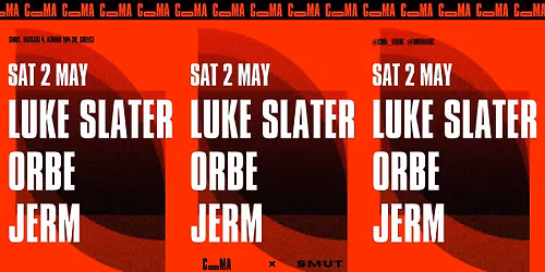 CoMA x SMUT w\/ LUKE SLATER + ORBE